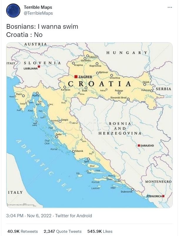 Terrible maps terriblemaps bosnians wanna swim croatia no austrua h u n g a r y