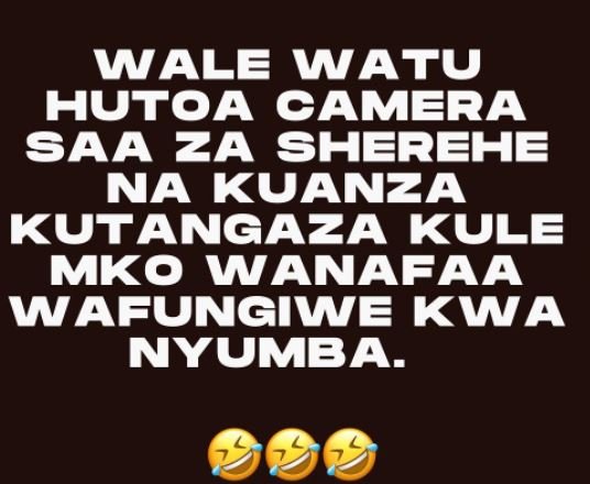 Wale watu hutoa camera saa za sherehe na kuanza kutangaza kule mko wanafaa wafun