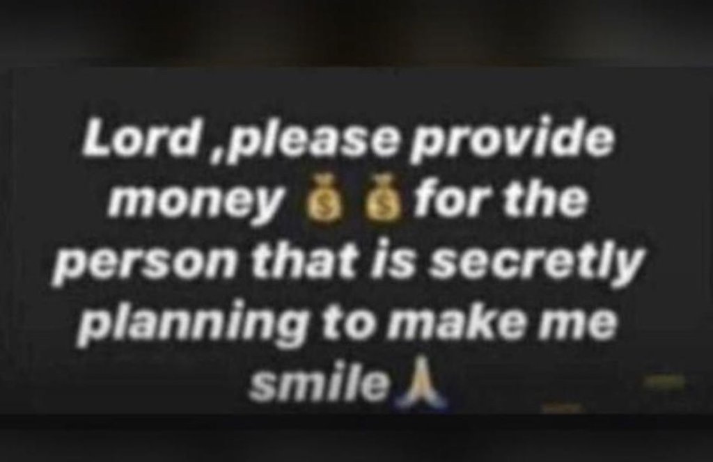 Lord 0 please provide money for the person that is secretly planning to make me