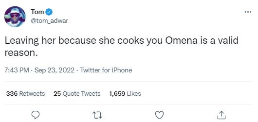 Tom tom_adwar leaving her because she cooks you omena is a valid reason. 743 pm