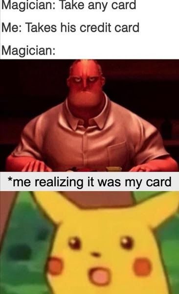 Magician lake any card me takes his credit card magician me realizing it was my