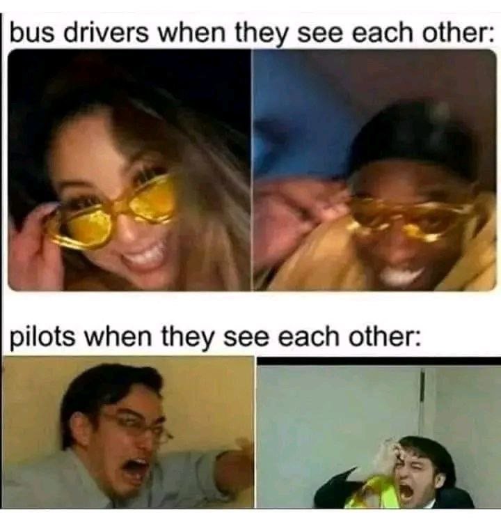 Bus drivers when they see each other pilots when they see each other