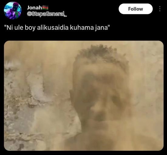 Jonah stepageneral follow ni ule boy alikusaidia kuhama jana