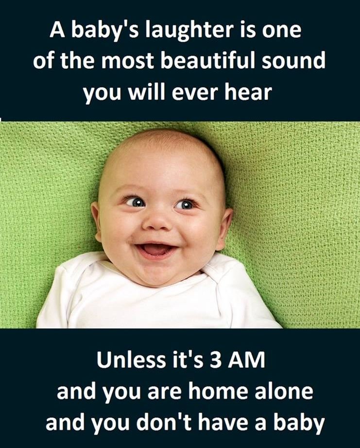 A baby's laughter is one of the most beautiful sound you will ever hear unless i