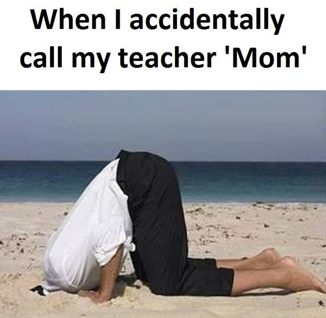 When accidentally call my teacher 'mom'