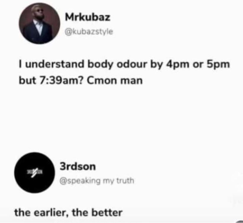 Mrkubaz kubazstyle understand body odour by apm or 5pm but 739am? cmon man 3rdso