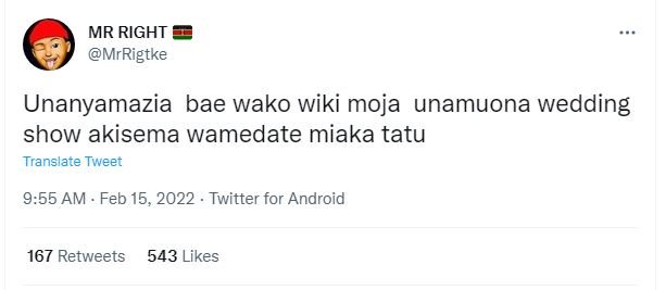 MR RIGHT MrRigtke Unanyamazia bae wako wiki moja unamuona wedding show akisema w