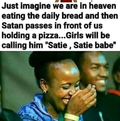 Just imagine we are in heaven eating the daily bread and then satan passes in fr