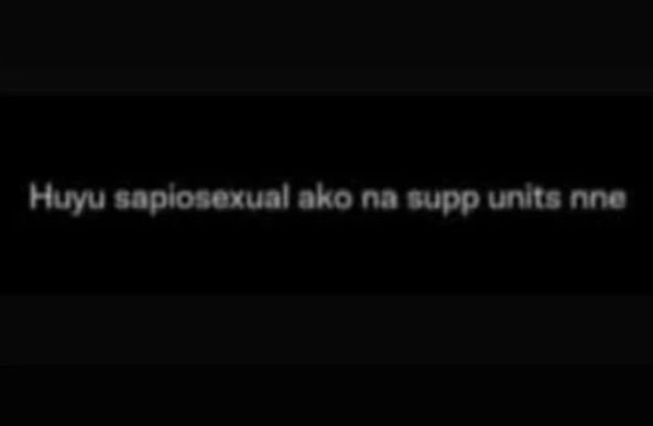 Huyu sapiosexual ako na supp units nne