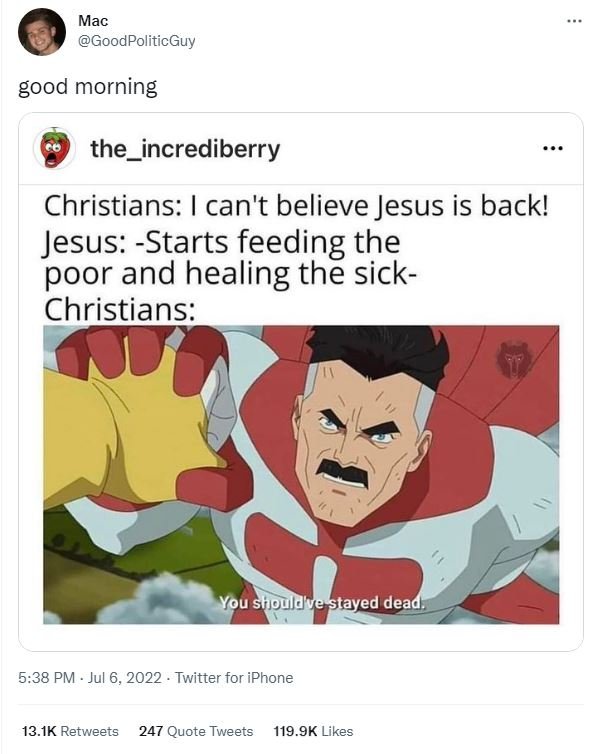Mac goodpoliticguy good morning the_incrediberry christians can't believe jesus