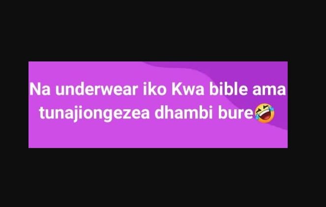 Na underwear iko kwa bible ama tunajiongezea dhambi bure