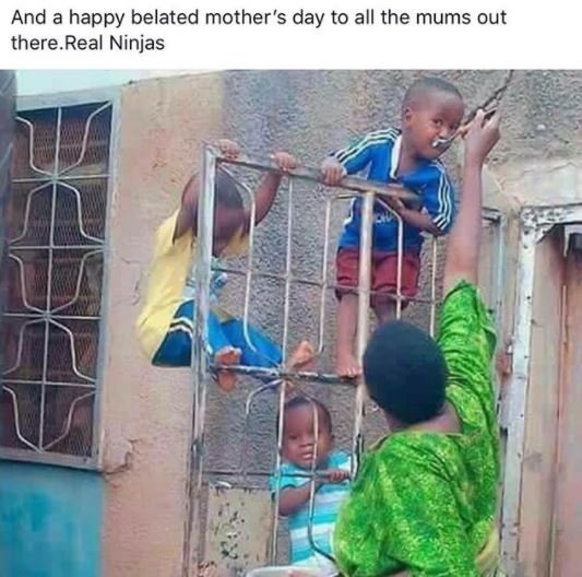 And a happy belated mother's day to all the mums out there real ninjas