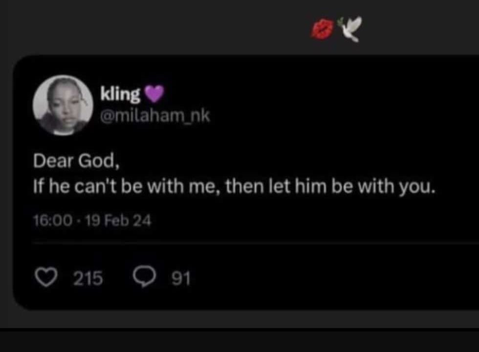 Kling milaham_nk dear god, if he can't be with me, then let him be with you. 16.