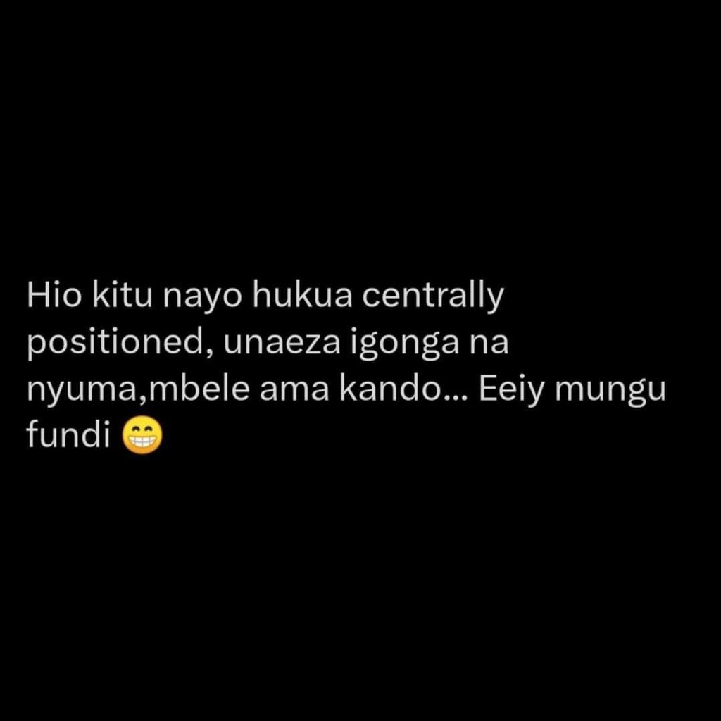 Hio kitu nayo hukua centrally positioned, unaeza igonga na nyuma,mbele ama kando