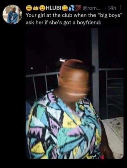 uhluBI vromn 14h Your girl at the club when the big boys ask her if she's got bo