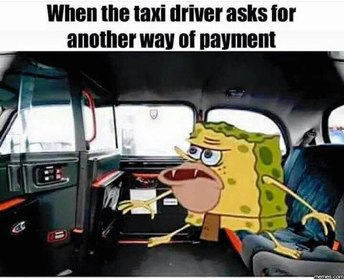 When the łaxi driver asks for another way of payment
