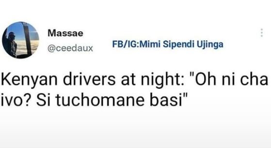 Massae ceedaux fbigmimi sipendi ujinga kenyan drivers at night oh ni cha ivo? si