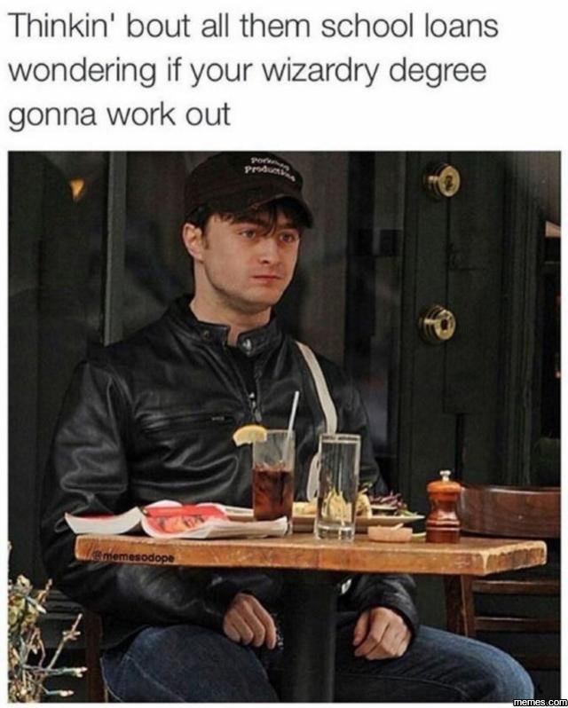 Thinkin' bout all them school loans wondering if your wizardry degree gonna work