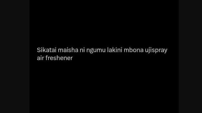Sikatai maisha ni ngumu lakini mbona ujispray air freshener