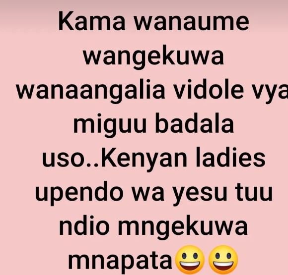 Kama wanaume wangekuwa wanaangalia vidole vyas miguu badala uso.kenyan ladies up