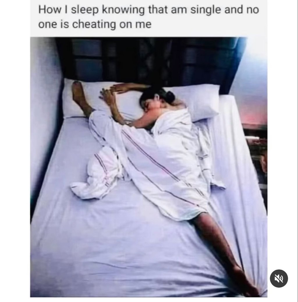 How sleep knowing that am single and no one is cheating on me