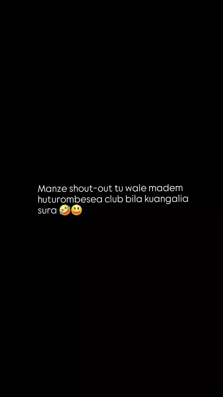 Manze shoutout tu wale madem huturombesea club bila kuangalia sura