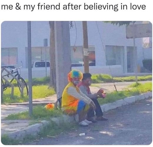 Me my friend after believing in love