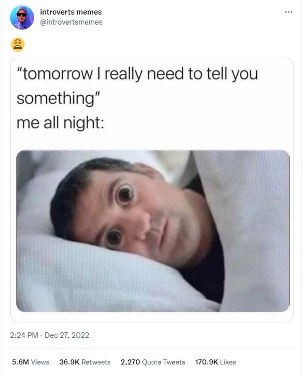 Introverts memes introvertsmemes tomorrow really need to tell you something' me
