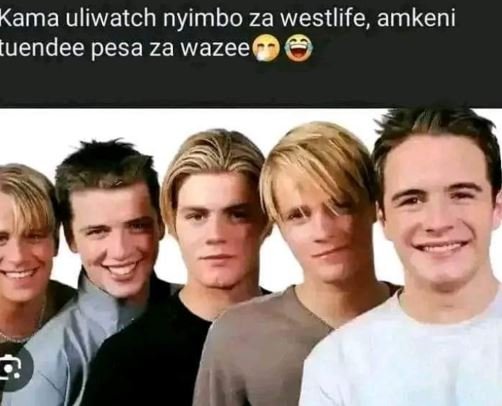 Kama uliwatch nyimbo za westlife amkeni tuendee pesa za wazee