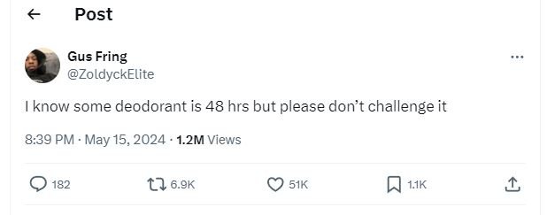 Post gus fring zoldyckelite know some deodorant is 48 hrs but please don't chall