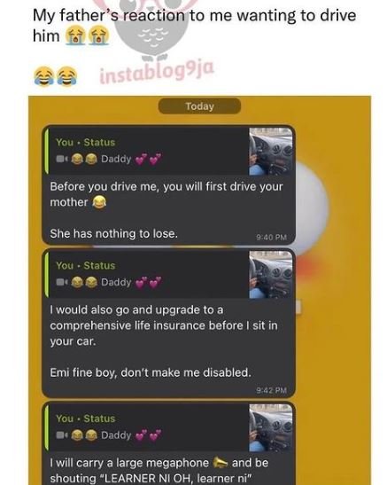 My father's reaction to me wanting to drive him e6 instablog?ja today you status