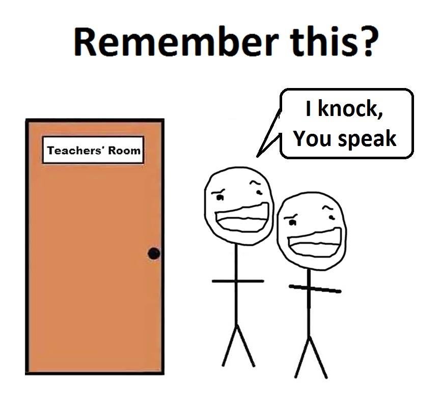 Remember this? knock, you speak teachers room ta