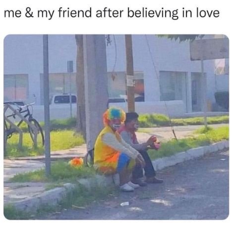 Me my friend after believing in love