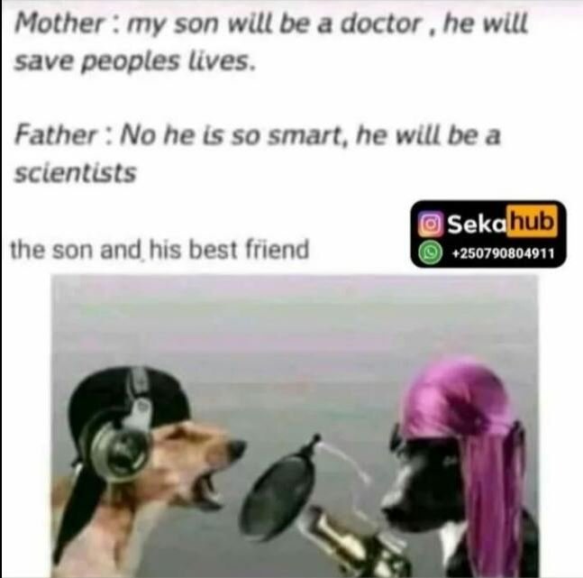 Mother my son wlll be a doctor he wul save peoples lives. father nohes so smart