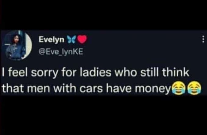 Evelyn eve_lynke 1 feel sorry for ladies who still think that men with cars have