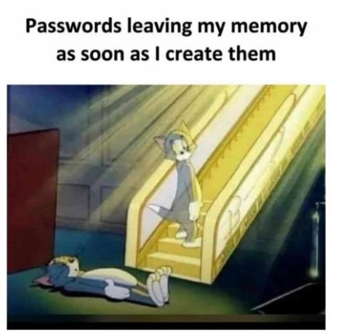 Passwords leaving my memory as soon as create them
