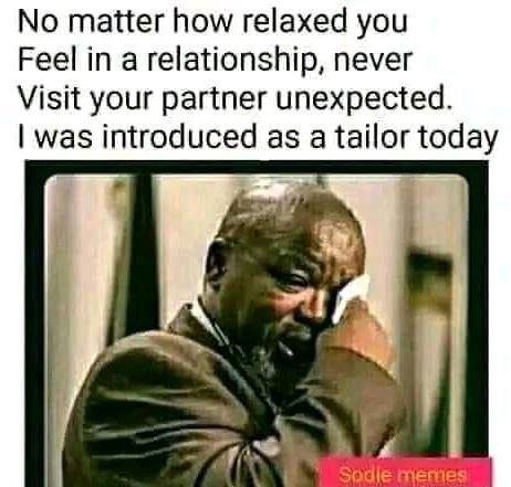 No matter how relaxed you feel in a relationship never visit your partner unexpe