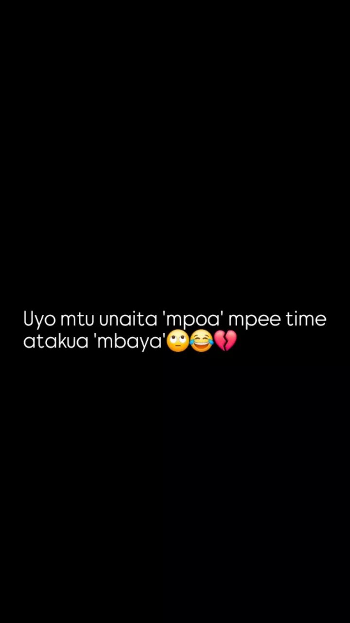 Uyo mtu unaita 'mpoa' mpee time atakua 'mbaya'