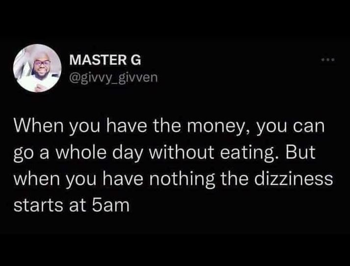 Master g givvy_givven when you have the money you can g0 a whole day without eat