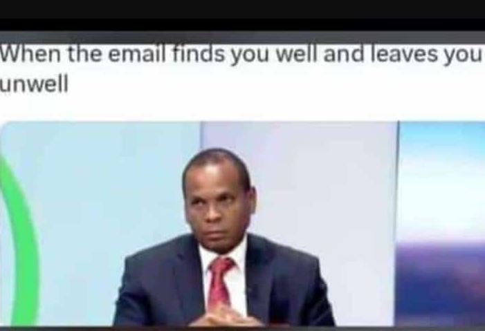 When the email finds you welll and leaves you unwell