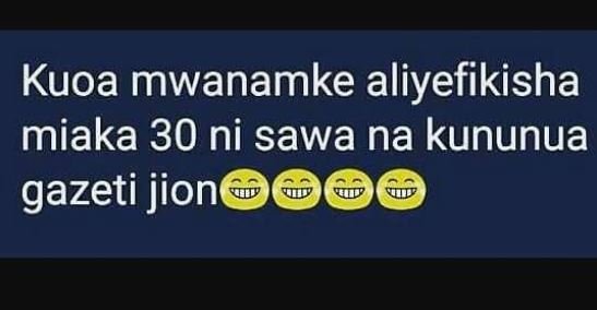 Kuoa mwanamke aliyefikisha miaka 30 ni sawa na kununua gazeti jion