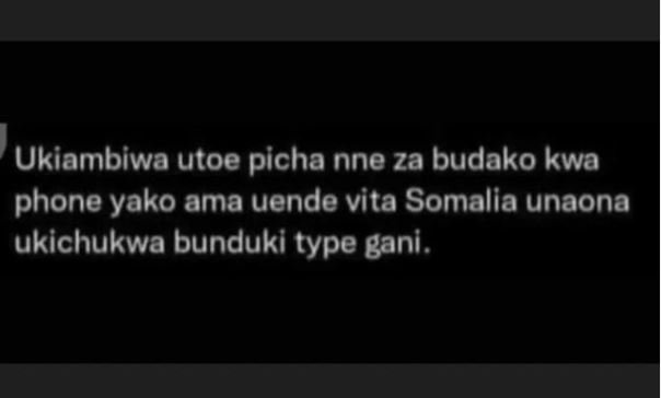 Ukiambiwa utoe picha nne za budako kwa phone yako ama uende vita Somalia unaona