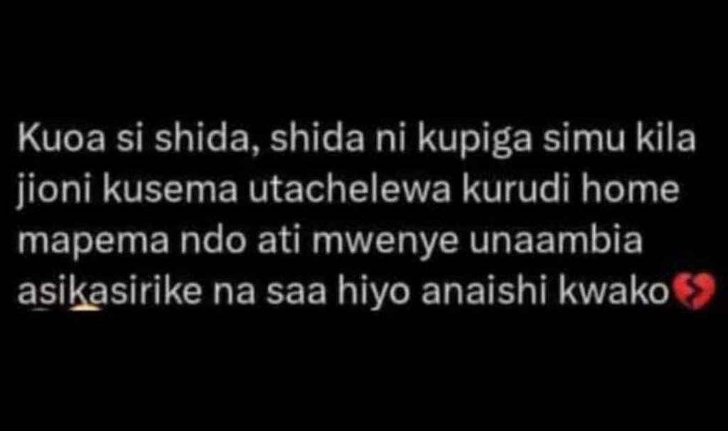 Kuoa si shida, shida ni kupiga simu kila jioni kusema utachelewa kurudi home map