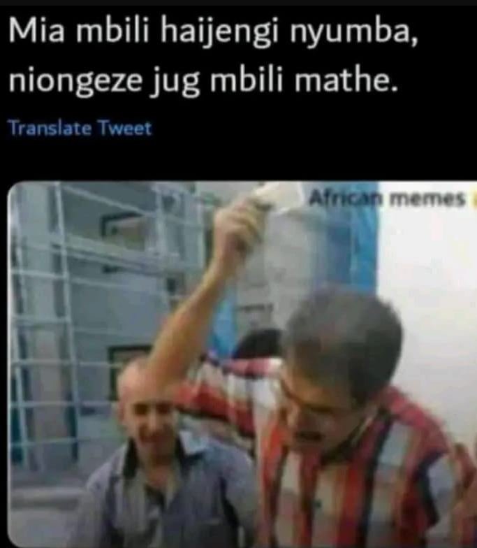 Mia mbili haijengi nyumba niongeze jug mbili mathe. translate tweet ancanmemes