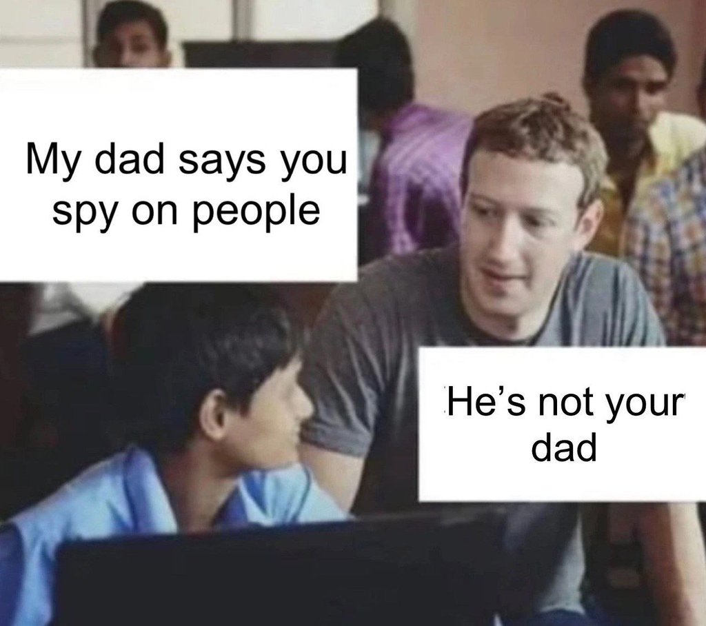 My dad says you spy on people he's not your dad