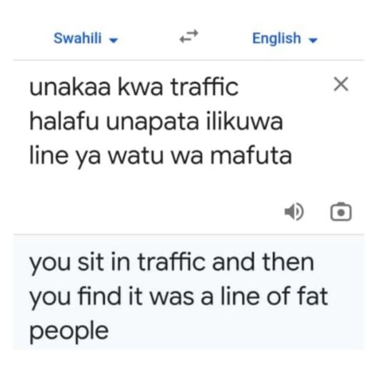 Swahili english unakaa kwa traffic halafu unapata ilikuwa line ya watu wa mafuta