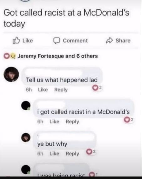 Got called racist at a mcdonald's today like comment share jeremy fortesque and