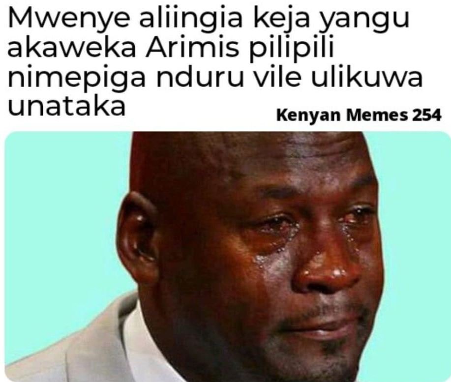 Mwenye aliingia keja yangu akaweka arimis pilpili nimepiga nduru vile ulikuwa un