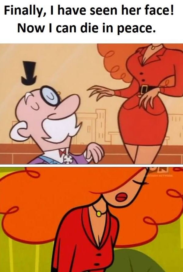 Finally, i have seen her face! now can die in peace.