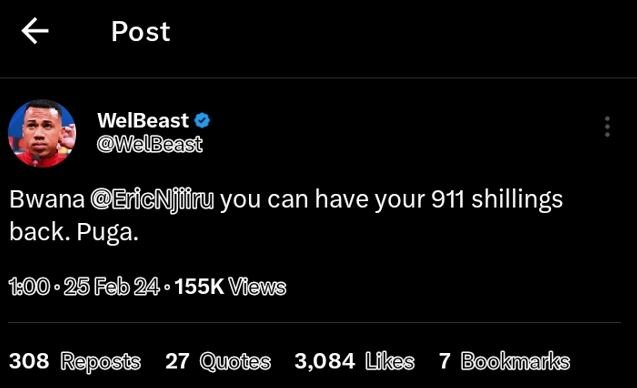 Post welbeast welbeast bwana ericnjifnu you can have your 911 shillings back. pu